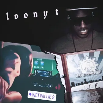 Wet Willies Freestyle by Loony T