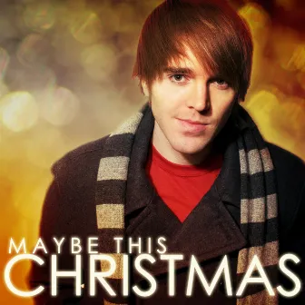 Maybe This Christmas by Shane Dawson