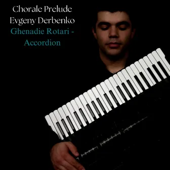 Chorale Prelude by Ghenadie Rotari