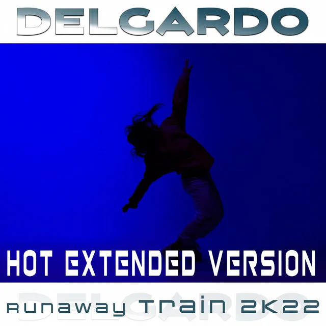 Runaway Train 2K22 - Hot Extended Version