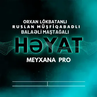 Həyat by Meyxana Pro