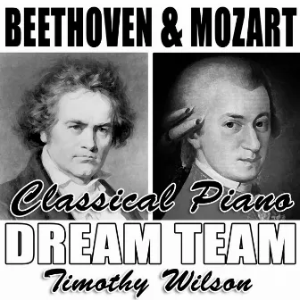 Beethoven & Mozart Classical Piano Dreamteam by Timothy Wilson