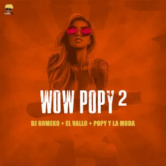 Wow Popy 2 by El Vallo