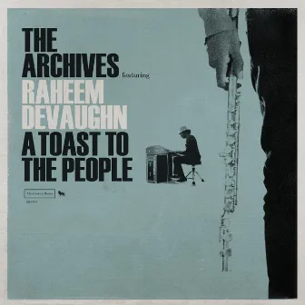 A Toast to the People by The Archives