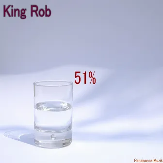 51 Percent by King Rob