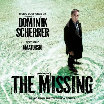 The Missing (Original Television Soundtrack) by Dominik Scherrer