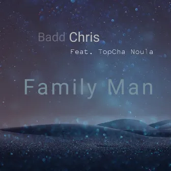 Family Man by Badd Chris