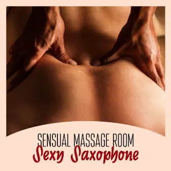 Sensual Massage Room (Sexy Saxophone, Soft Piano & Calm Nature) by David Kernes