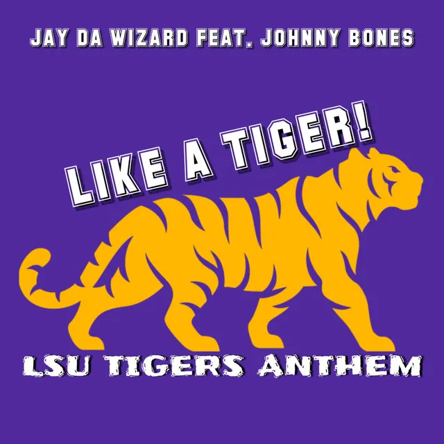 Like A Tiger (LSU Tigers Anthem)