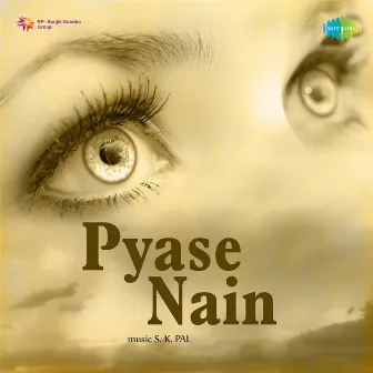 Pyase Nain (Original Motion Picture Soundtrack) by S. K. Pal