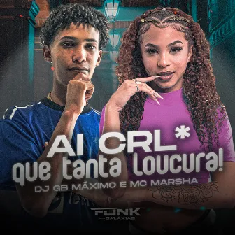 Ai Crl Que Tanta Loucura by MC Marsha