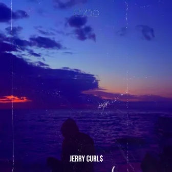 Lucid by Jerry Curl$