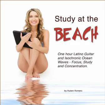 Study at the Beach (One Hour Latino Guitar & Isochronic Ocean Waves for Focus, Study & Concentration) by Ruben Romero