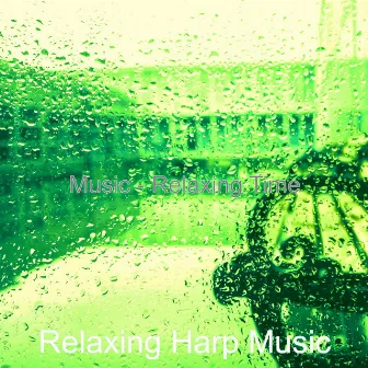 Music - Relaxing Time by Relaxing Harp Music