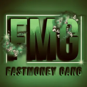 Fmg Fastmoney Gang 2 by Fastmoney chubb