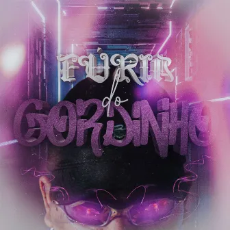 Fúria Do Gordinho by Unknown Artist