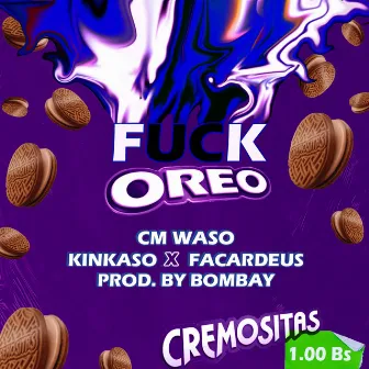 Fuck Oreo by CM Waso