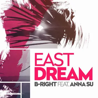 East Dream (feat. Anna Su) by B-Right