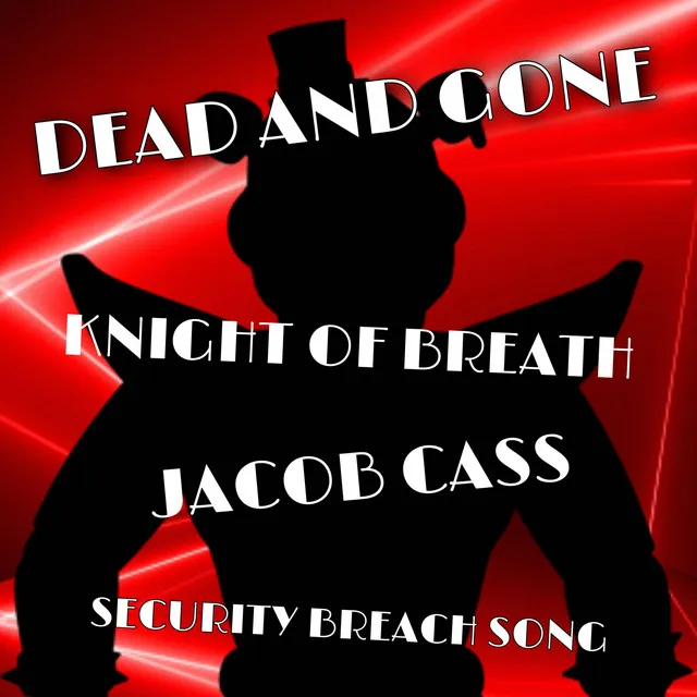 Dead and Gone (Security Breach Song)