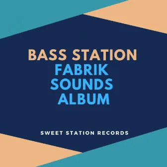 Fabrik Sounds Album 2019 by Bass Station