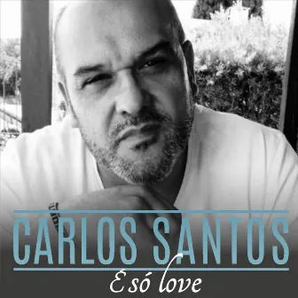 É Só Love by Carlos Santos