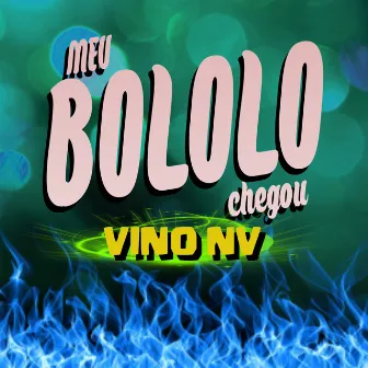 Meu Bololo Chegou by VINO Nv