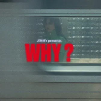 Why? by J!mmy