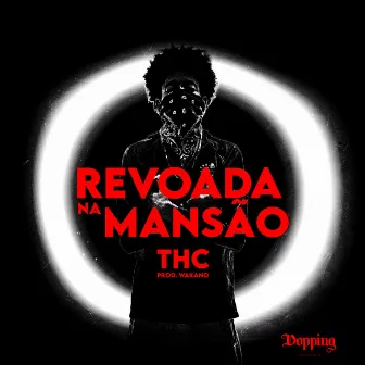 Revoada na Mansão by THC