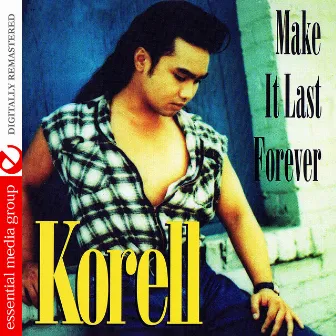 Make It Last Forever (Digitally Remastered) by Korell