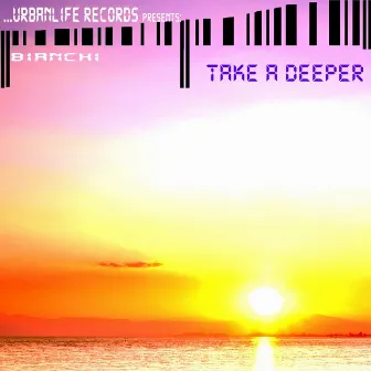 Take a Deeper - Single by Alex Bianchi Dj