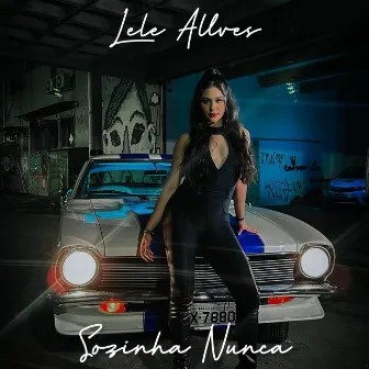 Sozinha Nunca by Lele Allves