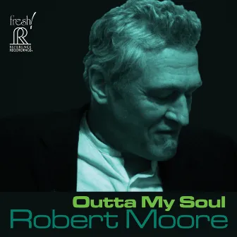 Outta My Soul by Robert Moore