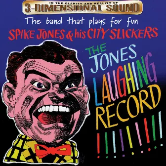 The Jones Laughing Record by Spike Jones & His City Slickers