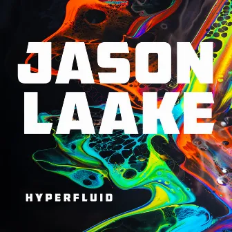 Hyperfluid by Jason Laake