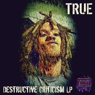 Destructive Criticism by True