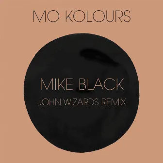 Mike Black (John Wizards Remix) by Mo Kolours