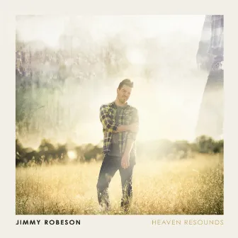 Heaven Resounds by Jimmy Robeson