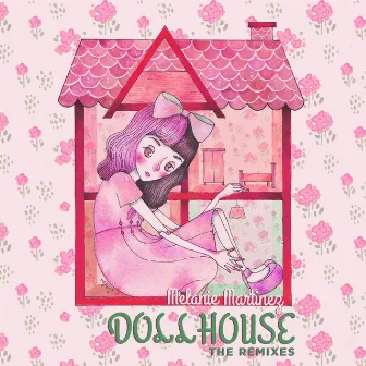 Dollhouse (The Remixes) by Melanie Martinez