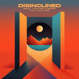 Disinclined by FullyMaxxed