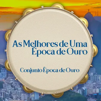 As Melhores de Uma Época de Ouro by Conjunto Época de Ouro