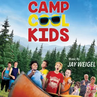 Camp Cool Kids by Jay Weigel