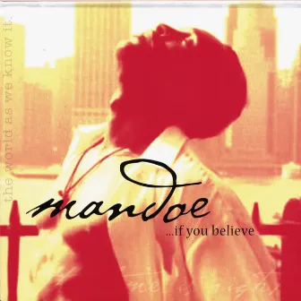 If You Believe by Mandoe