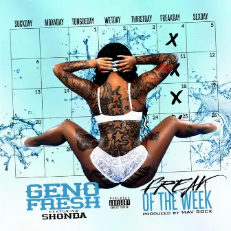 Freak of the Week by Geno Fresh