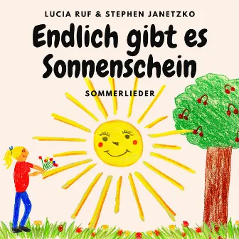 Endlich gibt es Sonnenschein - Sommerlieder by Lucia Ruf