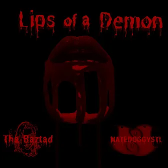 Lips of a Demon by Tha Baztad