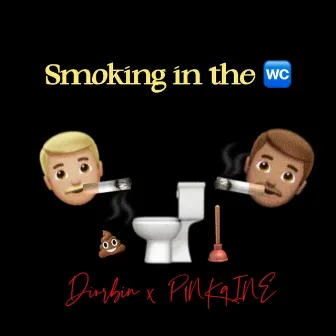 SMKING IN DA WC by Diorbin