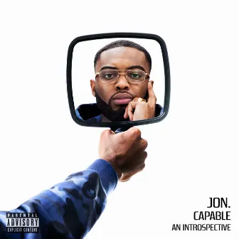 Capable: An Introspective by JON.