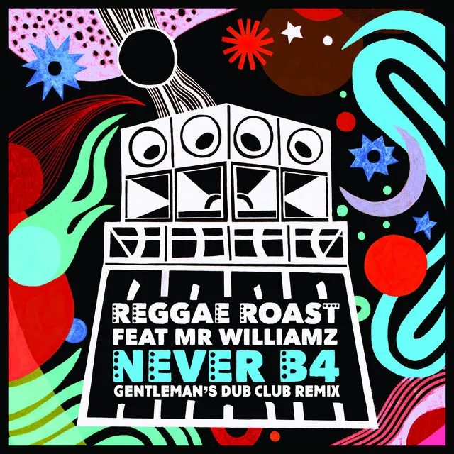 Never B4 (feat. Mr. Williamz) (Gentleman's Dub Club Remix)