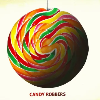 Candy Robbers by M.E.