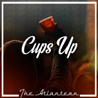 Cups up by The Atlantean